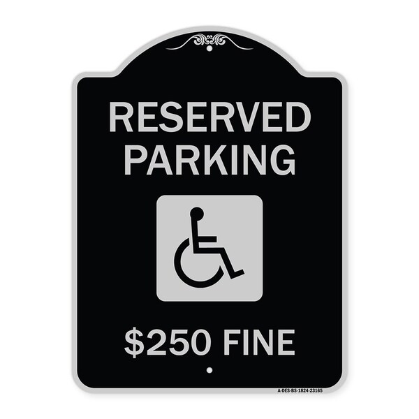 Reserved Parking $250 Fine W/ Graphic Heavy-Gauge Aluminum Sign, 24" x 18", BS-1824-23165